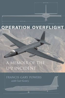 Operation Overflight: the U-2 spy pilot tells his story for the first time