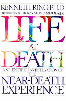 Life at death : a scientific investigation of the near-death experience