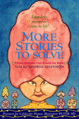 Still more stories to solve : fourteen folktales from around the world