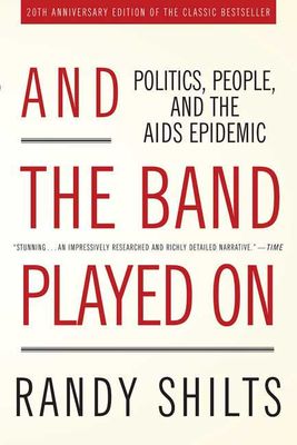 And the band played on : politics, people, and the AIDS epidemic