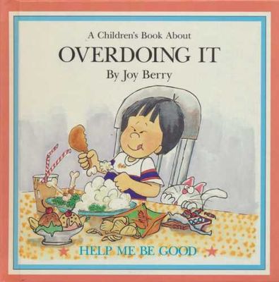 A children's book about overdoing it