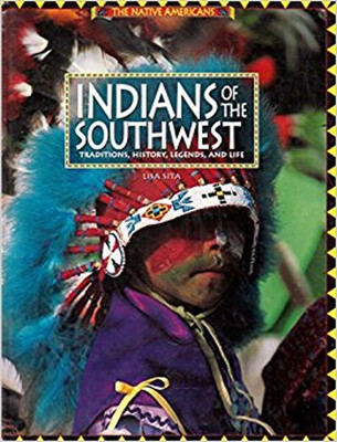 Indians of the Southwest : traditions, history, legends, and life
