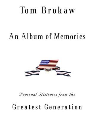 An album of memories : personal histories from the Greatest Generation (LARGE PRINT)
