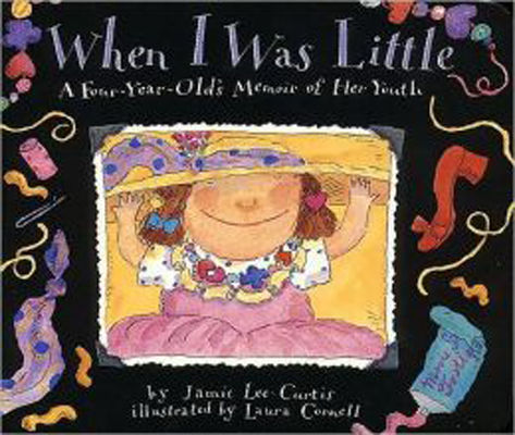 When I was little : a four-year-old's memoir of her youth