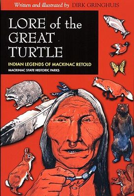 Lore of the Great Turtle; Indian legends of Mackinac retold.