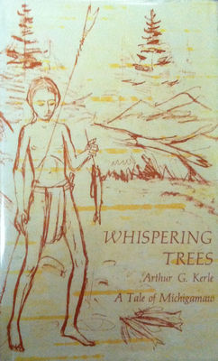 Whispering trees; a tale of Michigamaw,