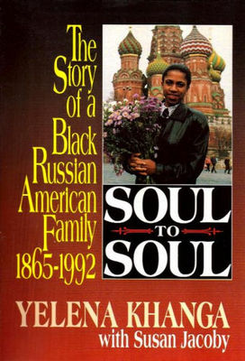 Soul to soul : a Black Russian American family, 1865-1992