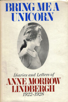 Bring me a unicorn; diaries and letters of Anne Morrow Lindbergh, 1922-1928.