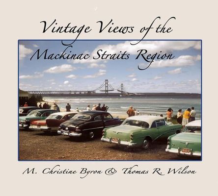 Vintage views of the Mackinac Straits Region