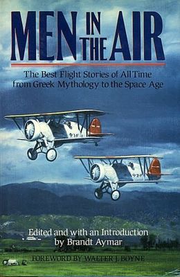 Men in the air : the best flight stories of all time from Greek mythology to the space age : an anthology of fact and fiction with a special section on Women in the air
