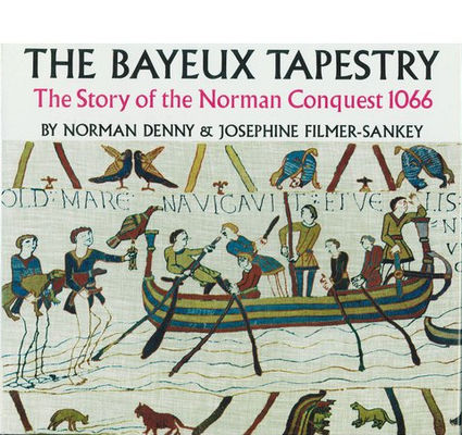 Bayeux tapestry; the story of the Norman Conquest: 1066