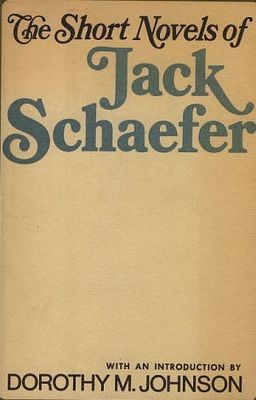 Short novels of Jack Schaefer.