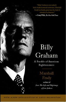 Billy Graham ; a parable of American righteousness