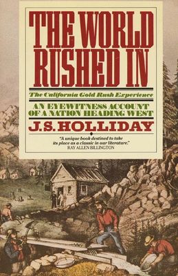 World rushed in : the California gold rush experience