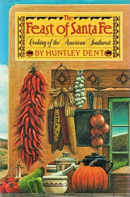 Feast of Santa Fe : cooking of the American Southwest