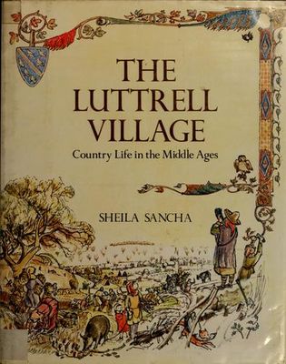 Luttrell village : country life in the Middle Ages.