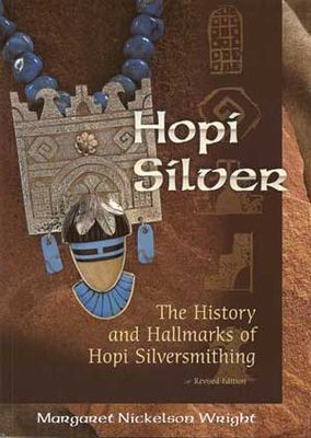 Hopi silver : the history and hallmarks of Hopi silversmithing