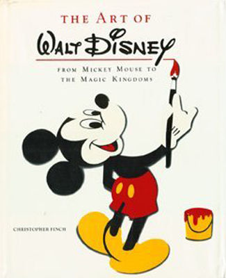 Art of Walt Disney : from Mickey Mouse to the Magic Kingdoms