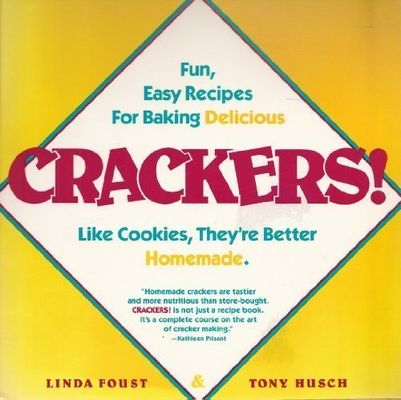 Crackers! : fun, easy recipes for baking delicious crackers