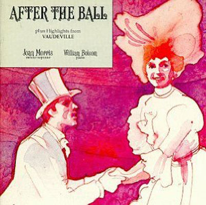 After the ball : a treasury of turn-of-the-century popular songs ; Highlights from Vaudeville.