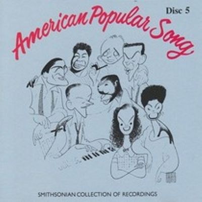 American popular song, Disc 5 : [six decades of songwriters and singers].