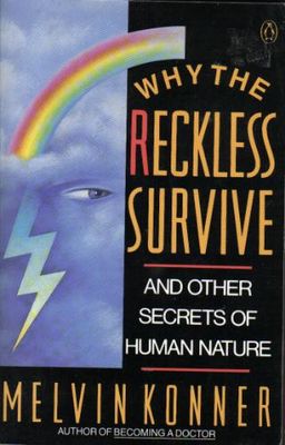 Why the reckless survive ... and other secrets of human nature