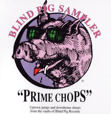 Blind Pig sampler : "prime chops."