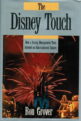 Disney touch : how a daring management team revived an entertainment empire