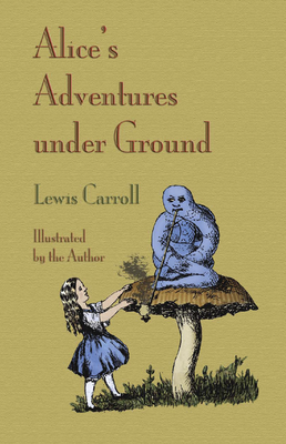 Alice's adventures under ground