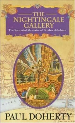 Nightingale gallery : being the first of the sorrowful mysteries of brother Athelstan