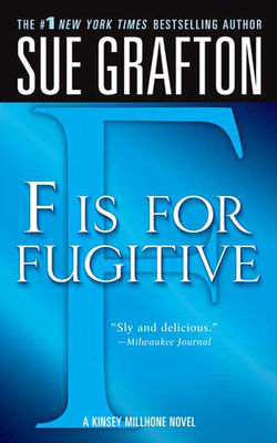 "F" is for fugitive : a Kinsey Millhone mystery