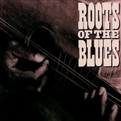 The Roots of the blues
