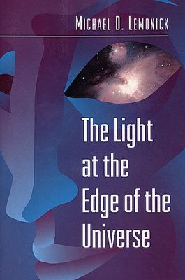 Light at the edge of the universe : leading cosmologists on the brink of a scientific revolution