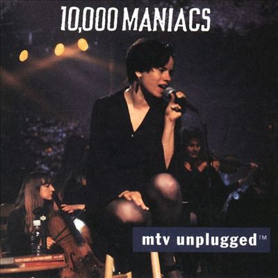 MTV unplugged: 10,000 Maniacs (sound recording)