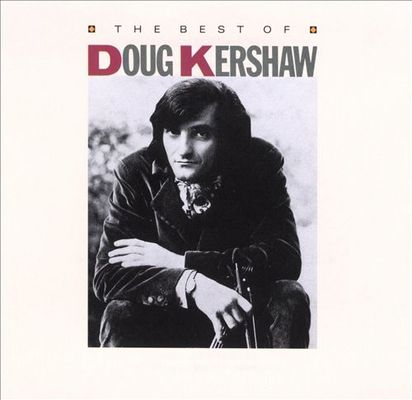 BEST OF DOUG KERSHAW (COMPACT DISC)