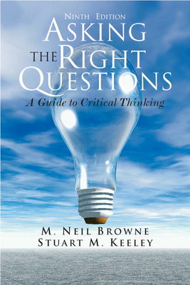 Asking the right questions : a guide to critical thinking
