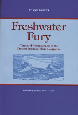 Freshwater fury : yarns and reminiscences of the greatest storm in inland navigation