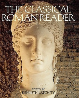 Classical Roman reader : new encounters with ancient Rome