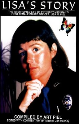 Lisa's story : the interrupted life of Petoskey, Michigan's first female police officer, Lisa M. Piel