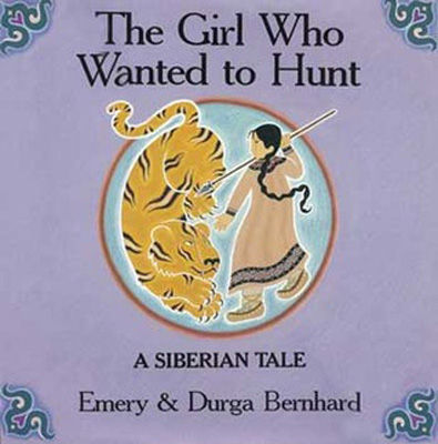 The girl who wanted to hunt : a Siberian tale
