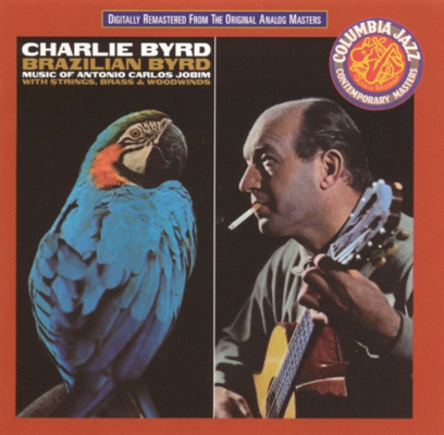 Charlie Byrd, Brazilian Byrd : music of Antonio Carlos Jobim with strings, brass & woodwinds.