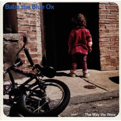 The way we were [sound recording]/ Babe the Blue Ox