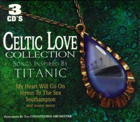 Celtic love collection: Volume 2 : songs inspired by Titanic