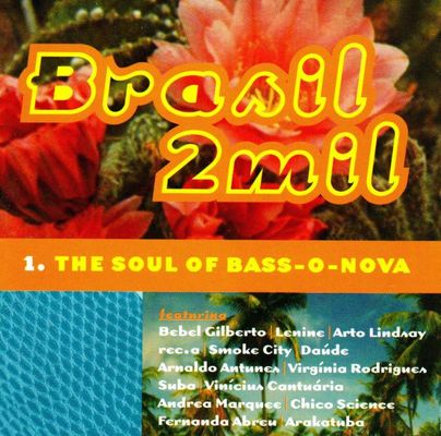 Brasil 2mil: 1. the soul of bass-o-nova.
