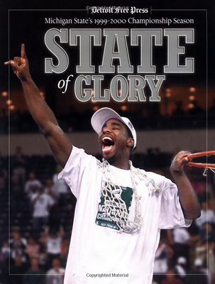 State of glory : Michigan State's 1999-2000 championship season.