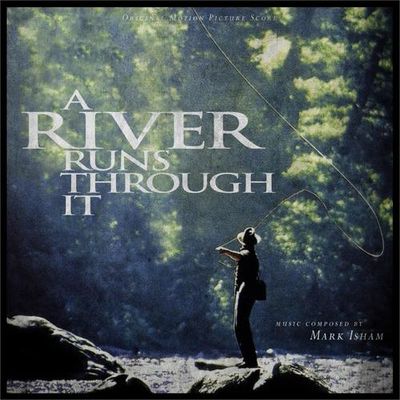 River runs through it : original motion picture soundtrack