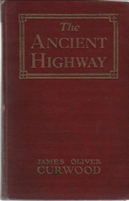 Ancient highway ; a novel of high hearts and open roads