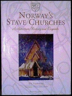 Norway's stave churches : architecture, history, and legends
