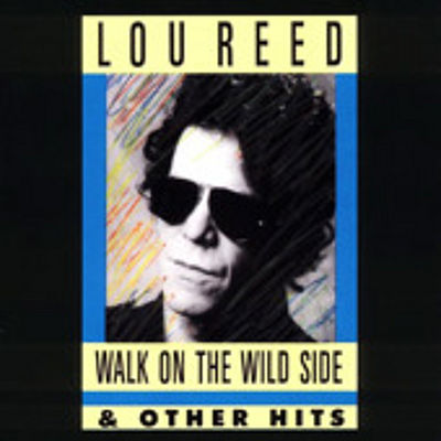 Walk on the wild side & other hits