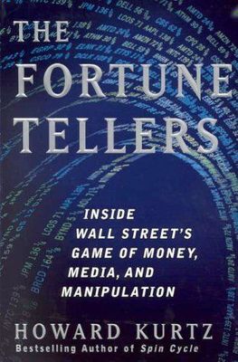 Fortune tellers : inside Wall Street's game of money, media, and manipulation (LARGE PRINT)